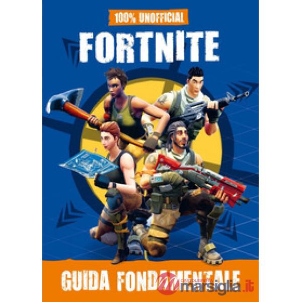 100% unofficial Fortnite. Guida fondamentale
