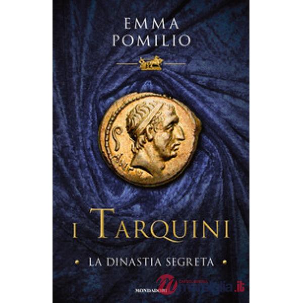 Tarquini. La dinastia segreta (I)