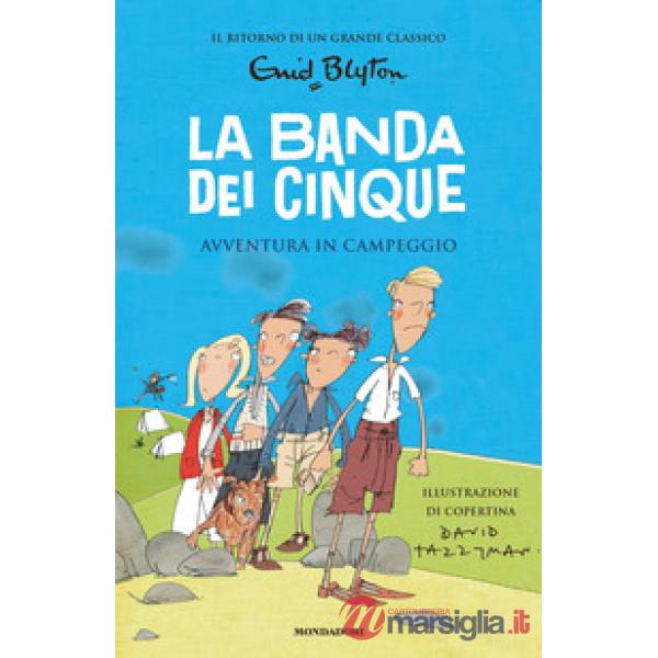 Avventura in campeggio. La banda dei cinque. Vol. 7