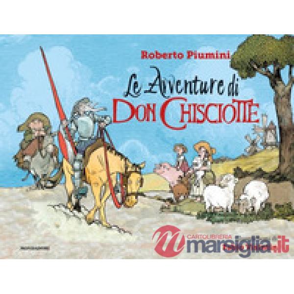 Avventure di Don Chisciotte. Ediz. a colori (Le)