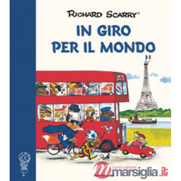 In giro per il mondo. Ediz. a colori