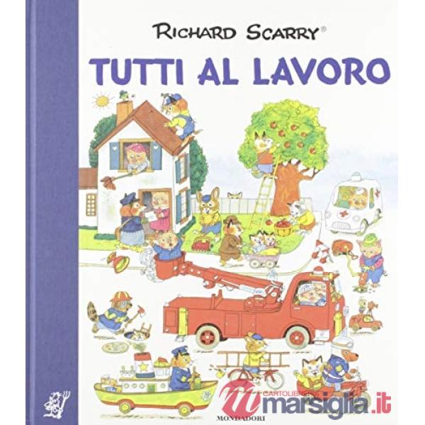 Tutti al lavoro. I grandi classici. Ediz. a colori