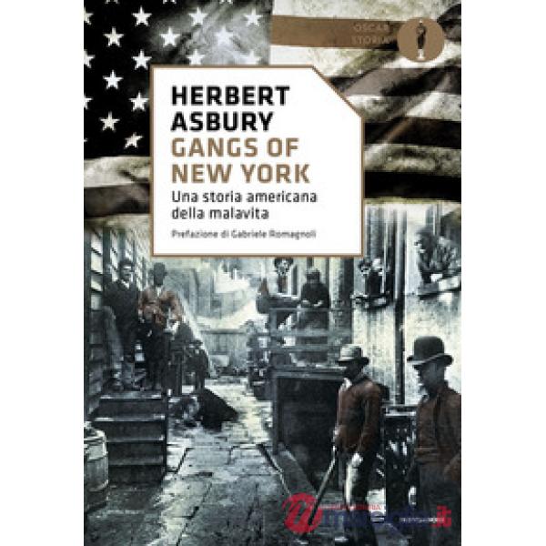 Gangs of New York. Una storia americana della malavita