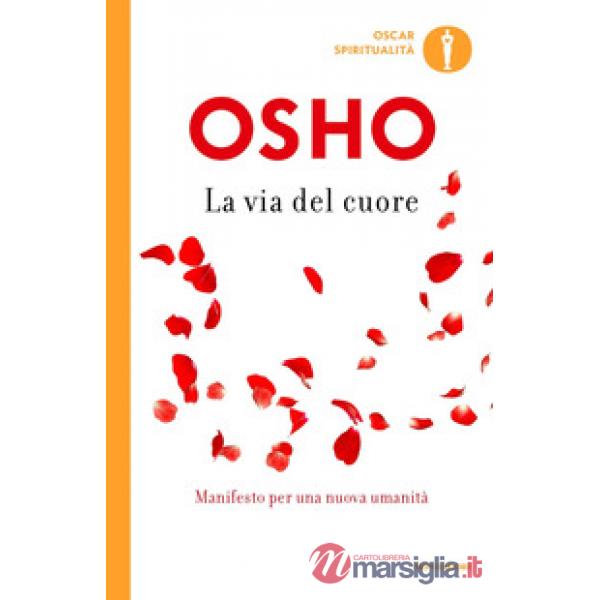 Via del cuore. L'uomo nuovo per il nuovo millennio (La)
