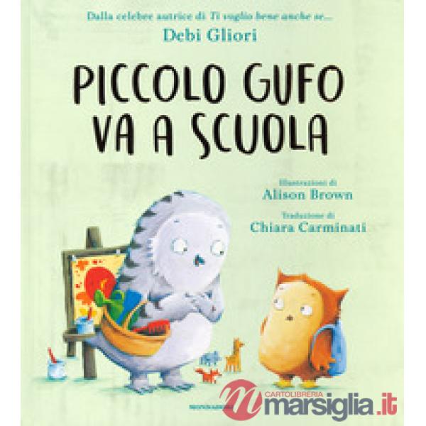 Piccolo Gufo va a scuola. Ediz. a colori