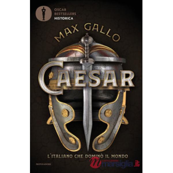 Caesar. L'italiano che dominò il mondo