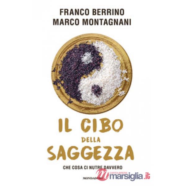 Cibo della saggezza. Che cosa ci nutre davvero (Il)