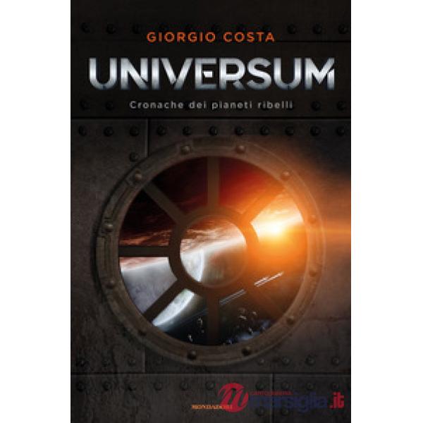 Universum. Cronache dei pianeti ribelli