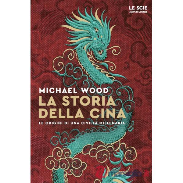 Storia della Cina. Ritratto di una civiltà millenaria (La)
