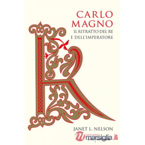 Carlo Magno. Il ritratto del re e dell'imperatore