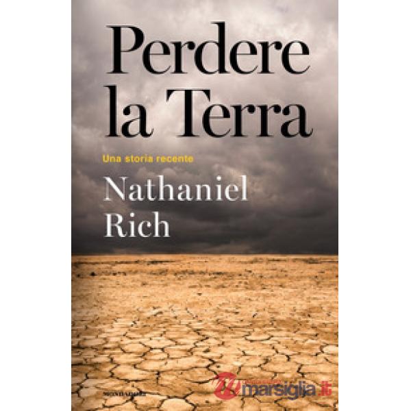 Perdere la Terra. Una storia recente
