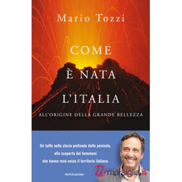 Com'è nata l'Italia. All'origine della grande bellezza