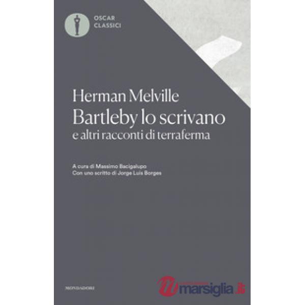 Bartleby lo scrivano e altri racconti di terraferma