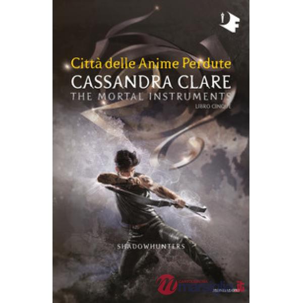 Città delle anime perdute. Shadowhunters. The mortal instruments. Vol. 5