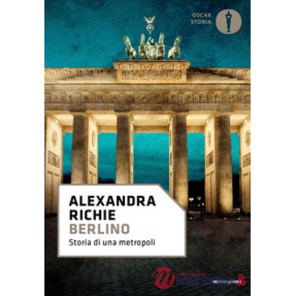 Berlino. Storia di una metropoli