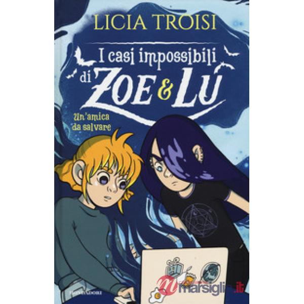 Amica da salvare. I casi impossibili di Zoe & Lu (Un')