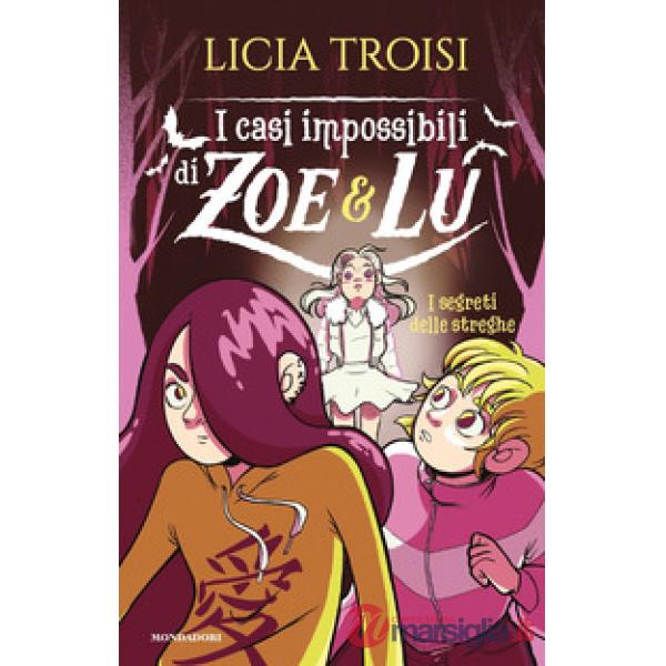 Segreti delle streghe. I casi impossibili di Zoe & Lu (I)