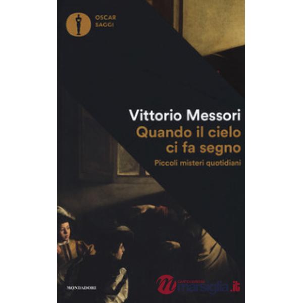 Quando il cielo ci fa segno. Piccoli misteri quotidiani