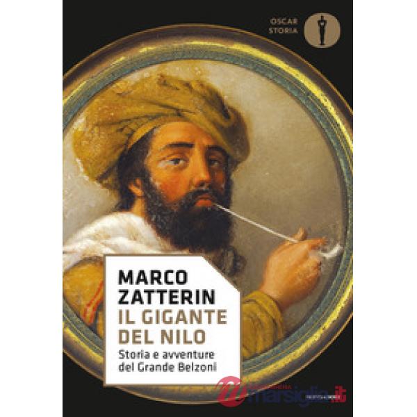 Gigante del Nilo. Storia e avventure del Grande Belzoni (Il)