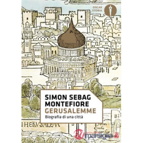 Gerusalemme. Biografia di una città