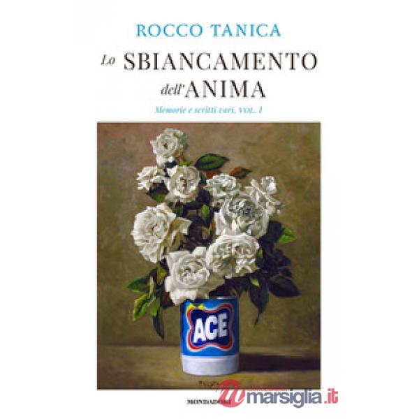 Sbiancamento dell'anima. Memorie e scritti vari (Lo). Vol. 1