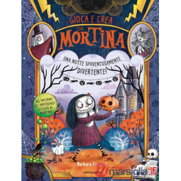 Notte spaventosamente divertente! Gioca e crea con Mortina. Con adesivi (Una)