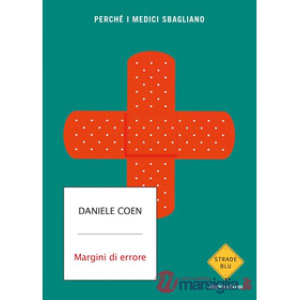 Margini di errore. Perché i medici sbagliano