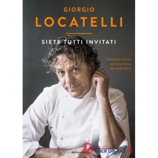 Siete tutti invitati. Cinquanta ricette per una cucina da condividere