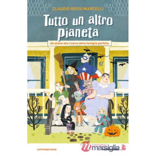 Tutto un altro pianeta. Un alieno alla ricerca della famiglia perfetta