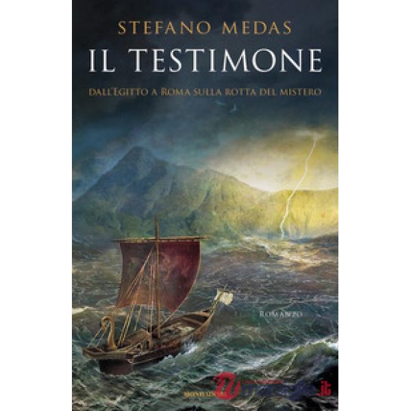 Testimone. Dall'Egitto a Roma sulla rotta del mistero (Il)