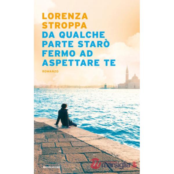 Da qualche parte starò fermo ad aspettare te