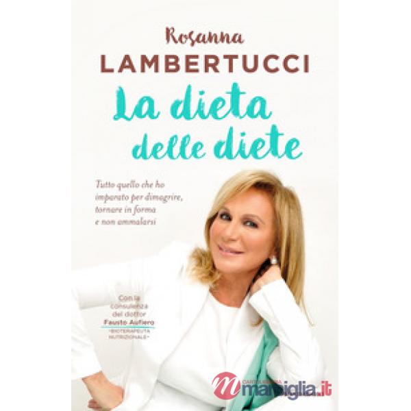 Dieta delle diete. Tutto quello che ho imparato per dimagrire, tornare in forma e non ammalarsi (La)