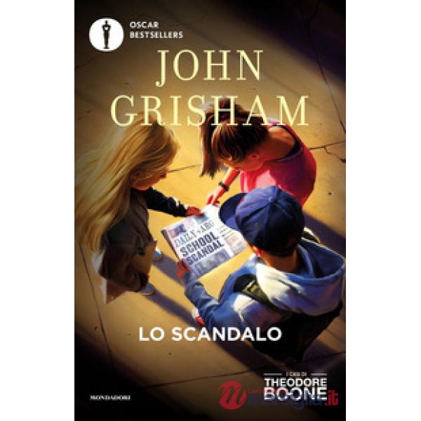 Scandalo. I casi di Theodore Boone (Lo). Vol. 6