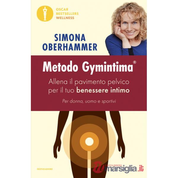 Metodo Gymintima. Allena il pavimento pelvico per il tuo benessere intimo. Per donna, uomo e sportivi