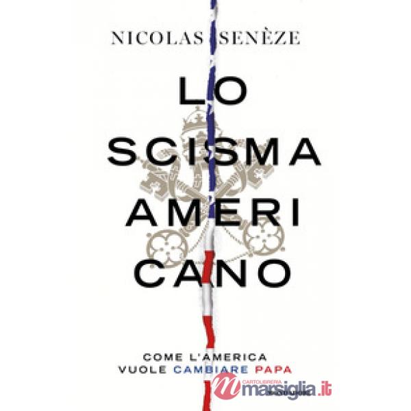 Scisma americano. Come l'America vuole cambiare papa (Lo)