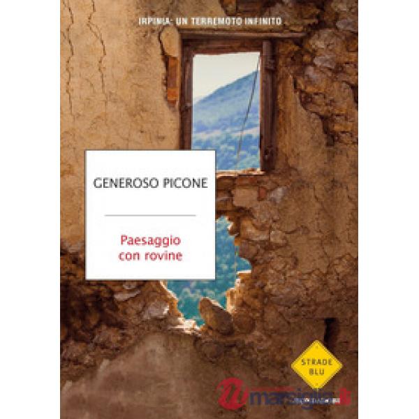 Paesaggio con rovine. Irpinia: un terremoto infinito