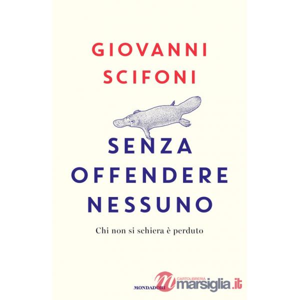 Senza offendere nessuno. Chi non si schiera è perduto