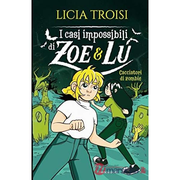 Cacciatori di zombie. I casi impossibili di Zoe & Lu
