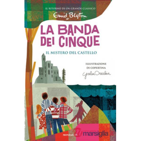 Mistero del castello. La banda dei cinque (Il). Vol. 11