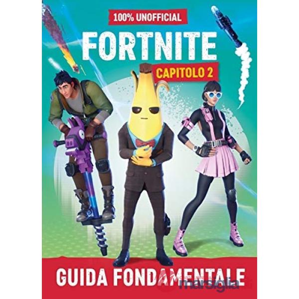 100% unofficial Fortnite. Guida fondamentale. Capitolo 2