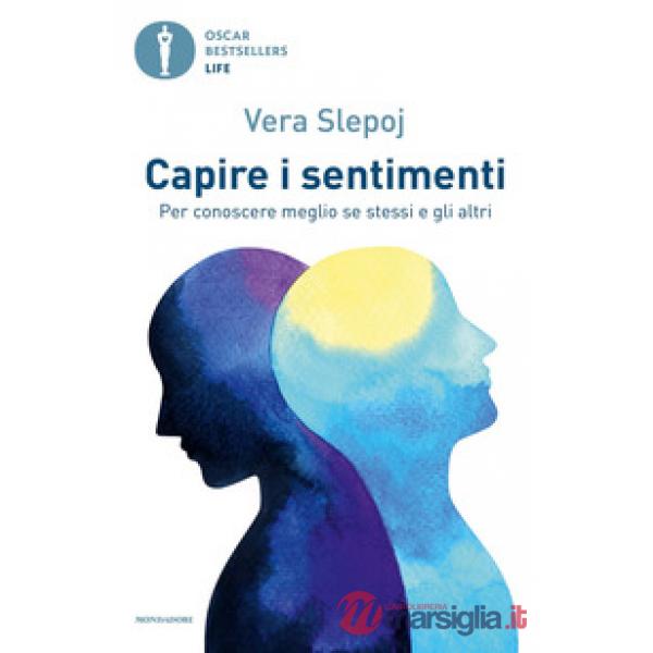 Capire i sentimenti. Per conoscere meglio se stessi e gli altri