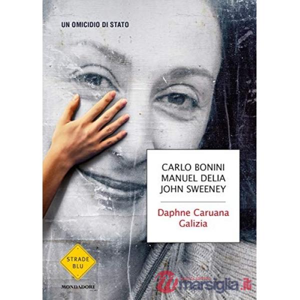 Daphne Caruana Galizia. Un omicidio di Stato
