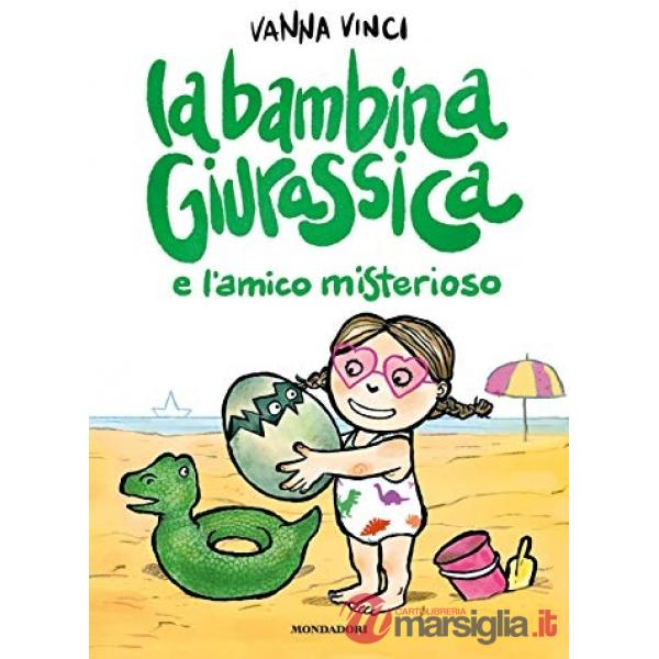 Bambina giurassica e l'amico misterioso. Ediz. a colori (La)
