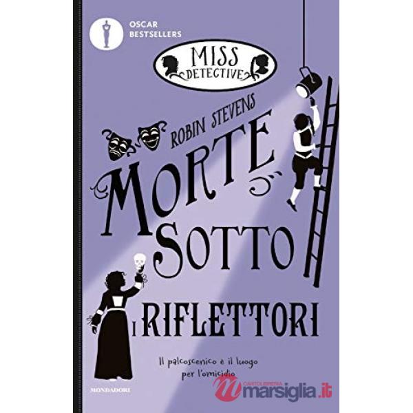Morte sotto i riflettori. Miss Detective. Vol. 7