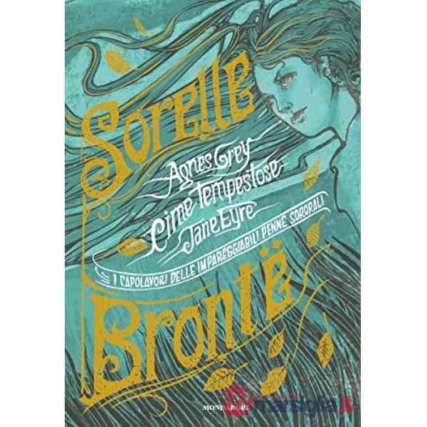 Capolavori delle impareggiabili penne sororali: Cime tempestose-Jane Eyre-Agnes Grey (I)