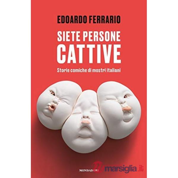 Siete persone cattive. Storie comiche di mostri italiani