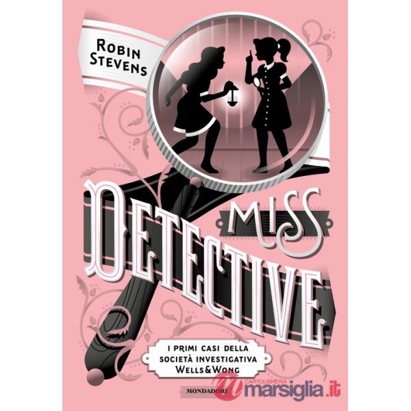 Miss Detective. I primi casi della società investigativa Wells & Wong