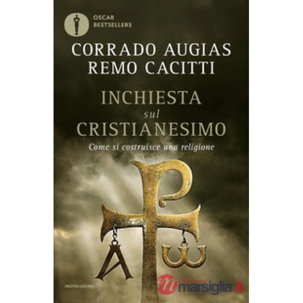 Inchiesta sul cristianesimo. Come si costruisce una religione