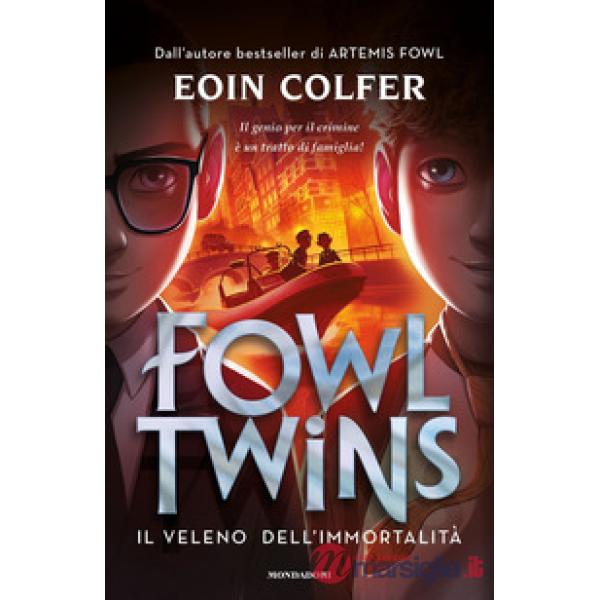 Veleno dell'immortalità. Fowl Twins (Il)