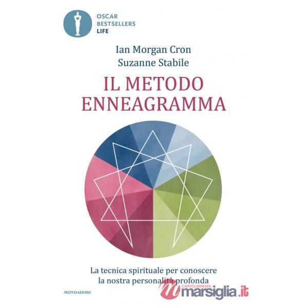 Metodo enneagramma. La tecnica spirituale per conoscere la nostra personalità profonda (Il)